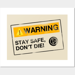 Stay Safe, Don't Die Posters and Art